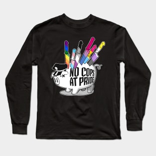 NO COPS AT PRIDE Long Sleeve T-Shirt